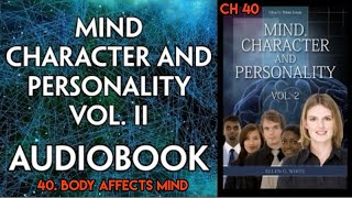 Mind, Character and Personality VOL 2 | 40. Body Affects Mind