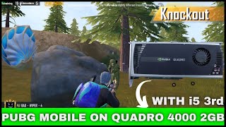 Quadro 4000 Pubg Mobile Gameplay | Quadro 4000 2gb ddr5 256bit Gaming Test | i5 3570 | i5 3rd gen