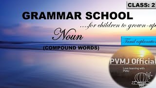 NOUN|GRAMMAR FOR ALL|CLASS- 2 |Tamil Explanation with examples.