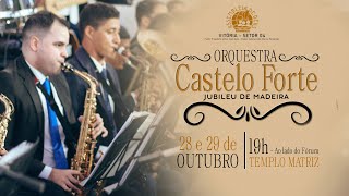 🔴 FESTIVIDADE - ORQUESTRA CASTELO FORTE - 29/10/2023