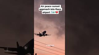 Air peace sunset approach into Kano airport ❤️✈️🇳🇬