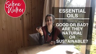 Essential Oils - Good or Bad?