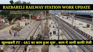 Raebareli Station Update | New Platform 4 & 5 Work Start In Speed |