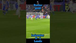 Leicester 0 - 1 Leeds. Georinio Rutter goal