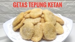 Cara membuat Getas Tepung Ketan. Makanan tradional favorit keluarga