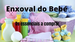 Enxoval do Bebé Os essenciais para ter em casa