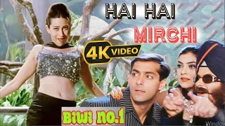 Hai Hai Mirchi Uff Uff Mirchi - Biwi No.1 - 4K Video / Salman, Karisma, Anil, Sushmita