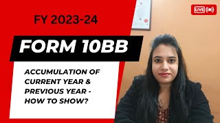 How to show accumulation in Form 10BB for FY 2023-24?