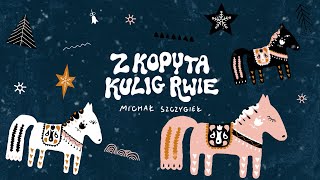 Michał Szczygieł - Z kopyta kulig rwie (Lyric Video)