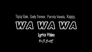 Tipsy Gee -  "WaWaWa Lyrics Video" ft Motif Di Don x Gody Tennor x Parroty Vunulu x Kappy.