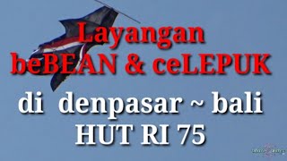 LAYANGAN beBEAN & ceLEPUK | DENPASAR~BALI | HUT RI 75