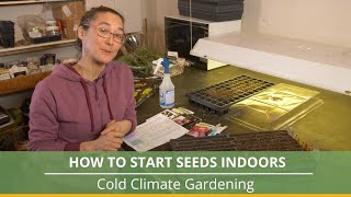 Cold Climate Gardening: How to Start Seeds Indoors