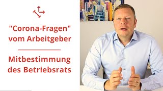 "Corona-Fragen" an Mitarbeiter: Mitbestimmung des Betriebsrats // Zustimmung des BR erforderlich?!