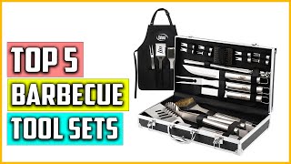 Top 5 Best Barbecue Tool Sets of 2023