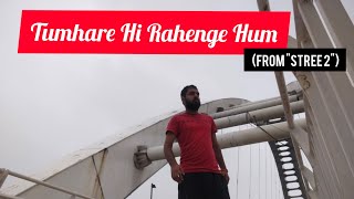 Tumhare hi rahenge hum ❤️ #song #stree2 #movie #love #trending #nr #channel #subscribe #sad #life