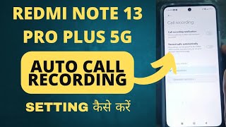 Mi Redmi Note 13 Pro Plus 5g Auto Call Recording Setting || Redmi Call Setting