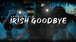 Irish Goodbye (Official Lyric Video) - Artimus Wolz