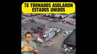 78 TORNADOS desolaron EN ESTADOS UNIDOS