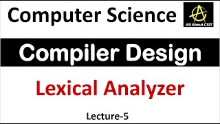 Lexical Analyzer in Compiler Design | Computer Science Tutorial | Compiler Design Tutorial | Lec-5