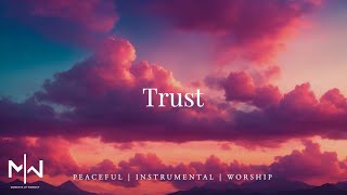 Soaking Worship Music // Trust