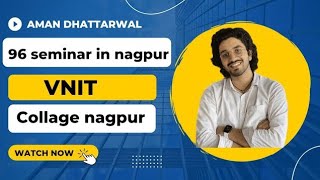 Aman Dhattarwal VNIT Seminar | Vnit Nagpur Aman Dhattarwal Motivational Seminar