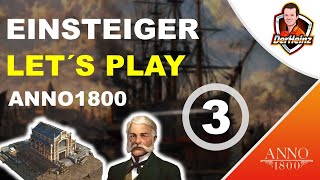 Einsteiger LET´S PLAY ANNO1800 | Bis zum Investor | 03