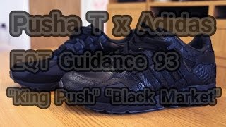 Pusha T x Adidas - EQT Guidance 93 "King Push" "Black Market" | Unboxing & Review