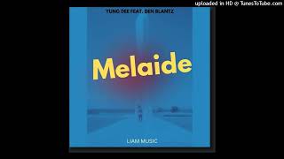 Melaide (2024)-Yung D ft Den Blantz (Prod by Liam)