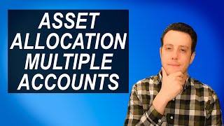 Asset Allocation with Multiple Accounts