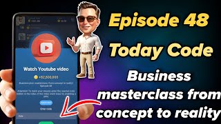 X Empire Episode 48 Code | Business masterclass from concept to reality code x empire