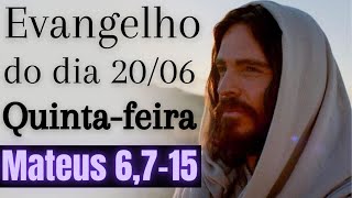 Evangelho do dia com reflexão, Quinta-feira 20/06, Mt 6,7-15