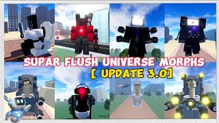 New [upadte 3.0 ]Morphs (supar flush universe )skibidi toilet -Roblox