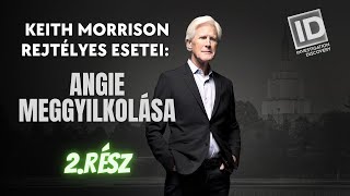 Keith Morrison rejtélyes esetei: Angie meggyilkolása - 2.rész-