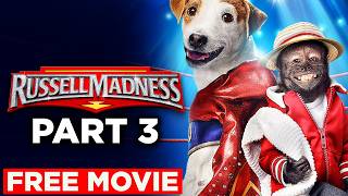 RUSSELL MADNESS Part 3 - Official Movie