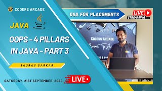 Java Live Session || 4 Pillars Of OOPS In Java Part 3 || DSA Placement Series || Coders Arcade