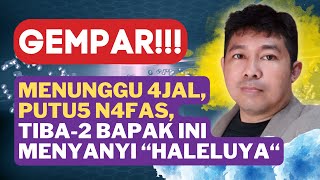 GEMPAR!!! HAMPIR PUTU5 N4FAS, SPONTAN BAPAK INI BERNYANYI HALELUYA! KUASA TUHAN TURUN KE ATASNYA!!!