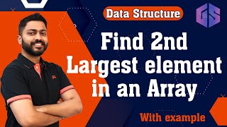 Lec-9: Find 2nd Largest2️⃣ Number in Array | Data Structure for beginners