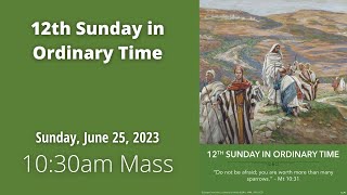 10:30am Mass 12th Sunday in Ordinary Time