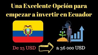 Esta es una Excelente opción para Empezar a Invertir en Ecuador