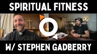 SPIRITUAL FITNESS w/ STEPHEN GADBERRY