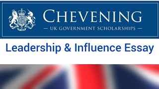 How to write the leadership and influence essay of the Chevening Scholarship.