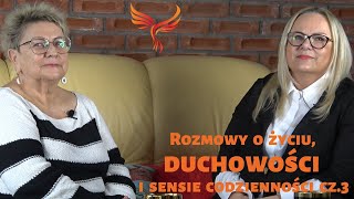 Rozmowy o życiu, duchowości i sensie codzienności cz. 3