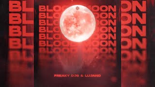 Freaky DJs & LUJANO - Blood Moon (Extended Mix)