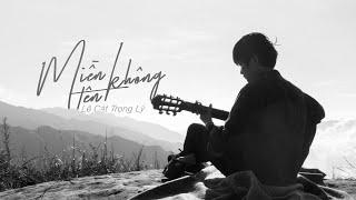 Lê Cát Trọng Lý - Miền Không Tên (Album Không Sao Về Bắt Đầu 2017) (Lyrics Video)