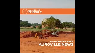 Auroville News Podcast - Episode #2 - 25.08.2023