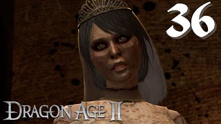 Dragon Age 2 Ultimate Edition Playthrough Part 36 - All That Remains