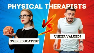 Overeducated or Undervalued? The REAL Debate on Physical Therapy's Future