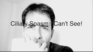 Ciliary Muscle Spasm.  Can't See Sh**t! | Endmyopia | Jake Steiner