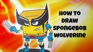 How To Draw Spongebob Wolverine