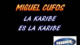 MIGUEL CUFOS, LA KARIBE ES LA KARIBE